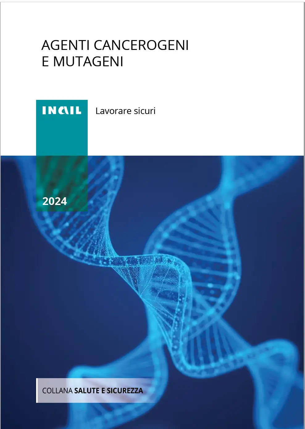 Agenti cancerogeni e mutageni. Lavorare sicuri - edizione 2024 Agenti cancerogeni e mutageni. Lavorare sicuri - edizione 2024